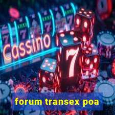 forum transex poa