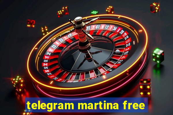 telegram martina free