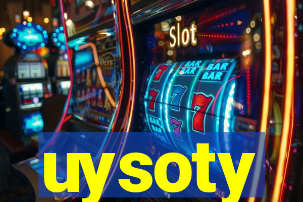 uysoty