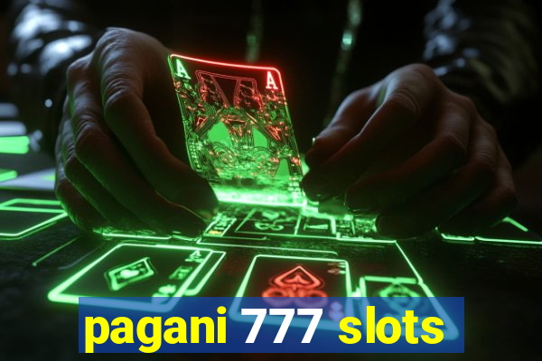 pagani 777 slots
