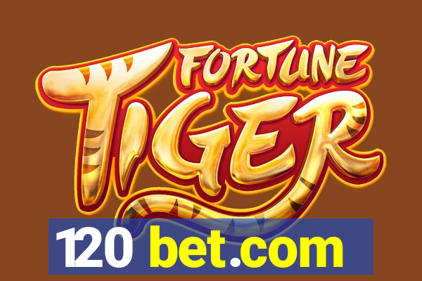 120 bet.com