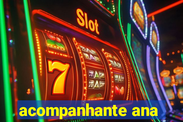 acompanhante ana