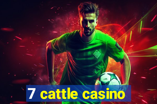 7 cattle casino
