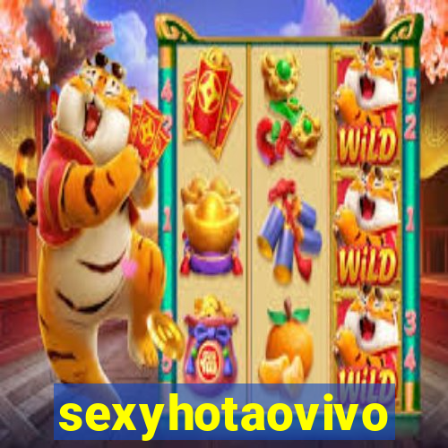 sexyhotaovivo