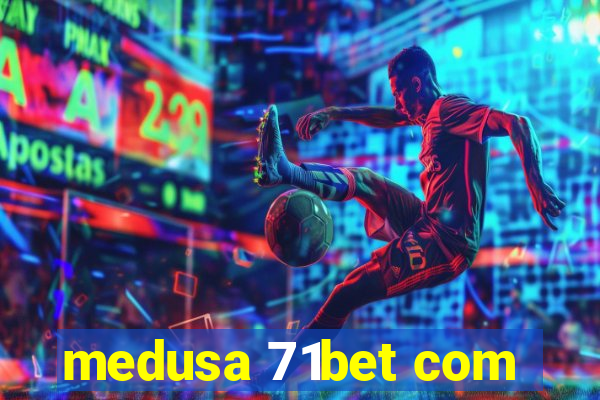 medusa 71bet com