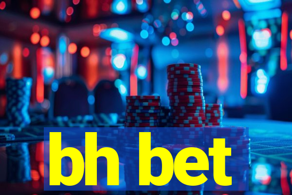 bh bet