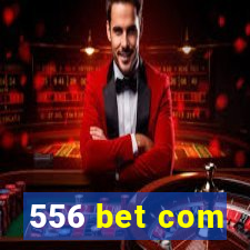 556 bet com