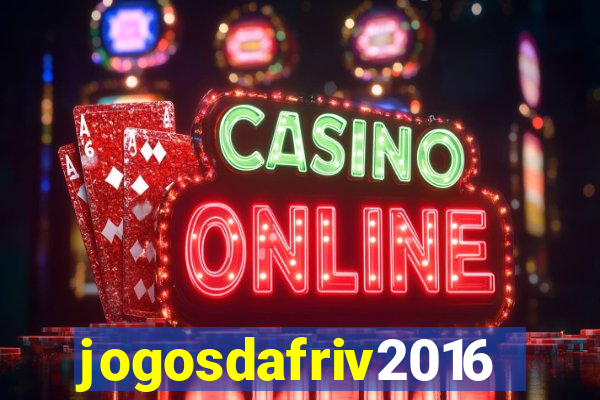 jogosdafriv2016