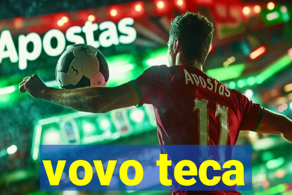 vovo teca