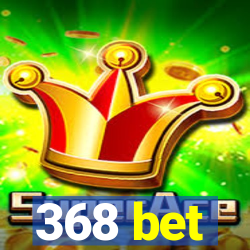 368 bet