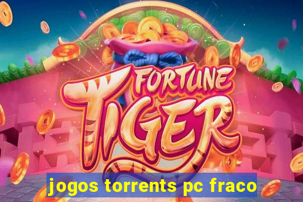 jogos torrents pc fraco