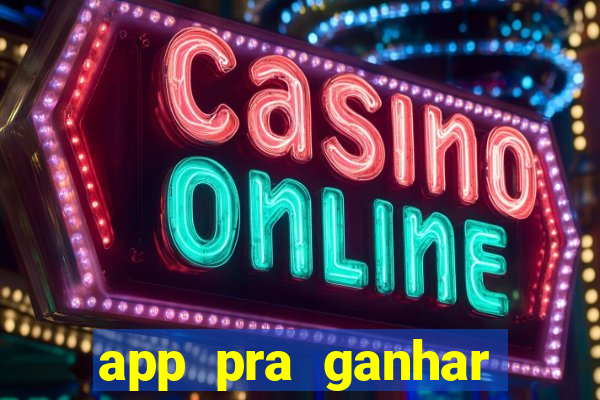 app pra ganhar dinheiro jogando