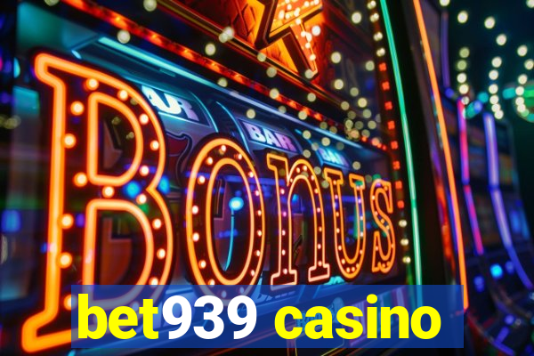 bet939 casino
