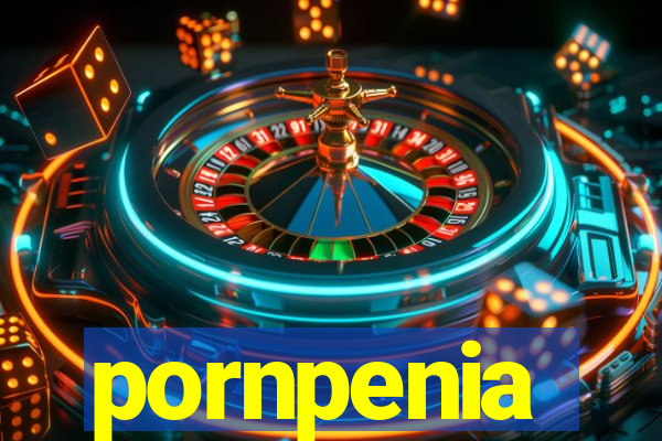 pornpenia