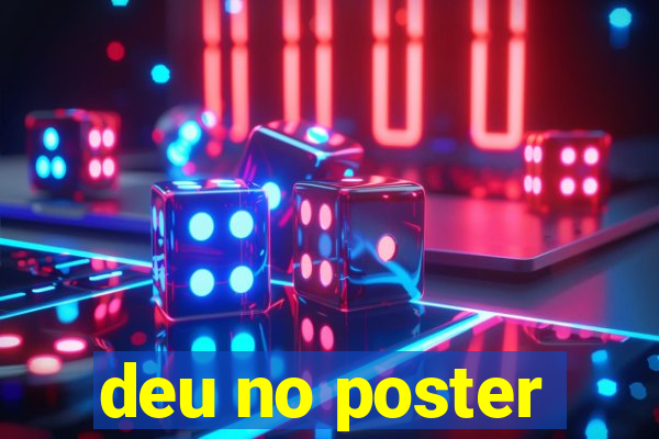 deu no poster