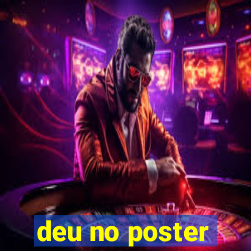 deu no poster