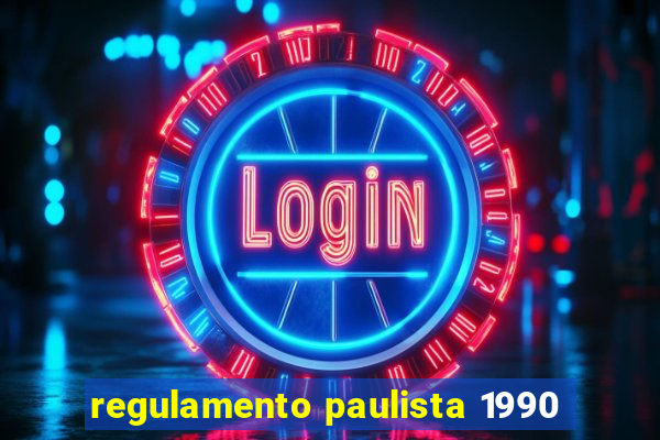 regulamento paulista 1990