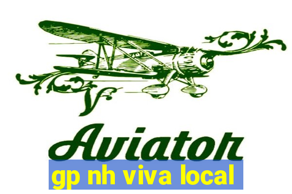 gp nh viva local