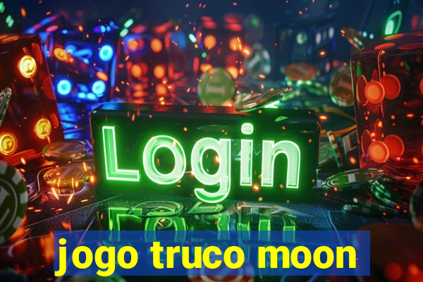 jogo truco moon