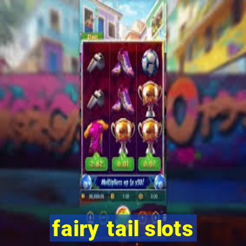 fairy tail slots