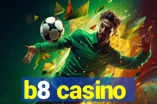 b8 casino