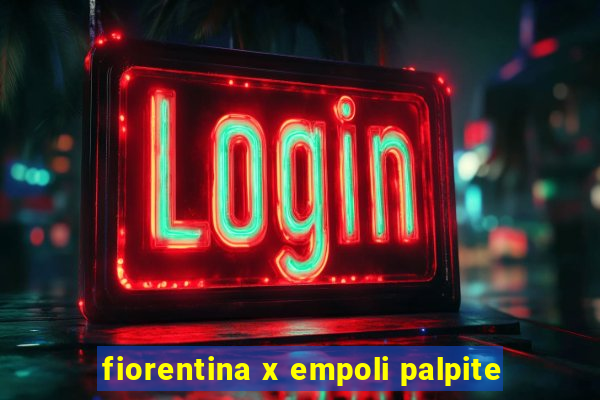 fiorentina x empoli palpite