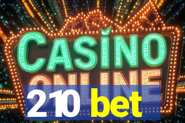 210 bet