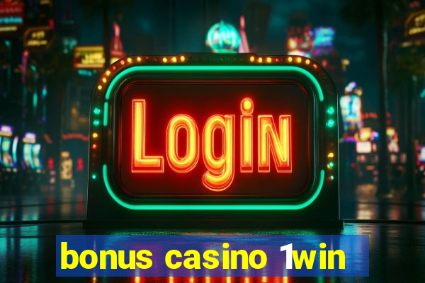 bonus casino 1win