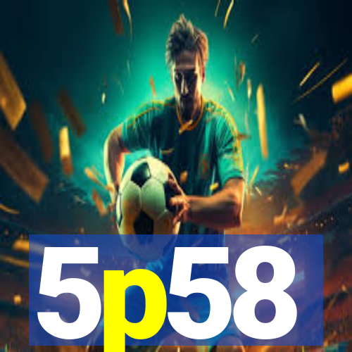 5p58