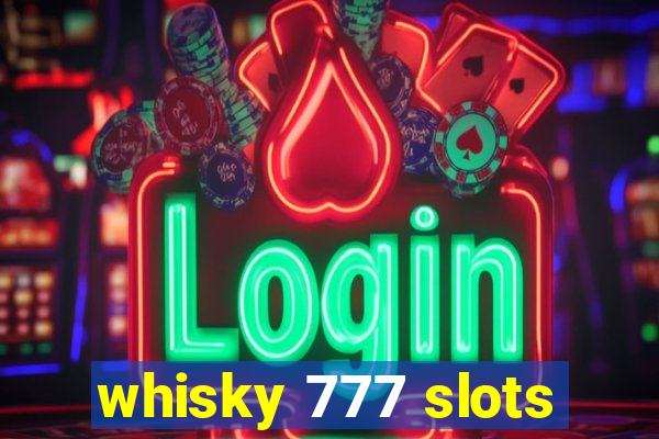 whisky 777 slots