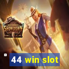 44 win slot
