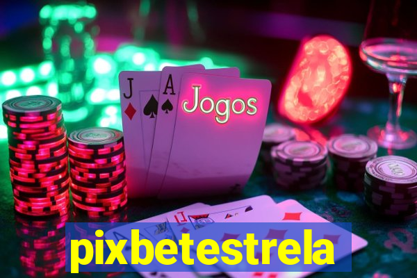 pixbetestrela