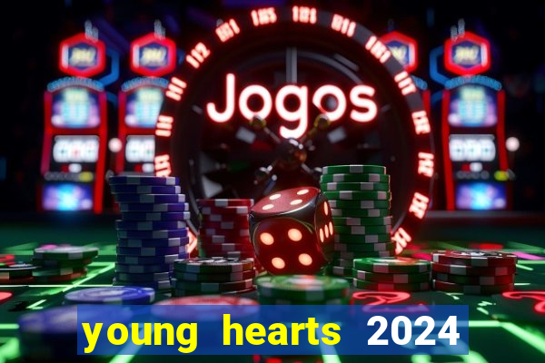 young hearts 2024 assistir online dublado