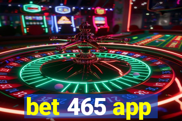 bet 465 app