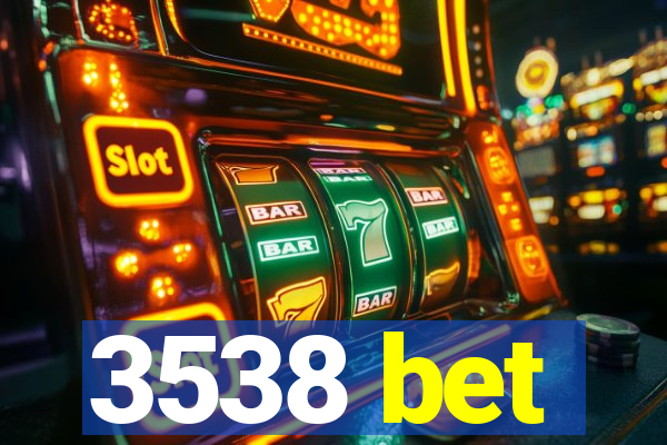 3538 bet