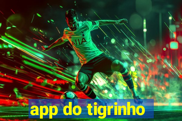 app do tigrinho
