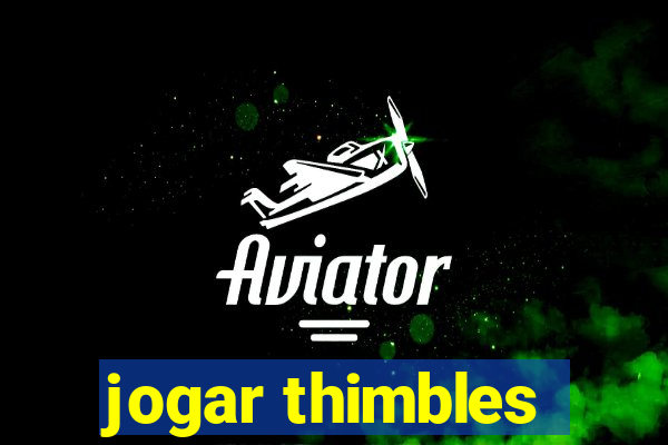 jogar thimbles