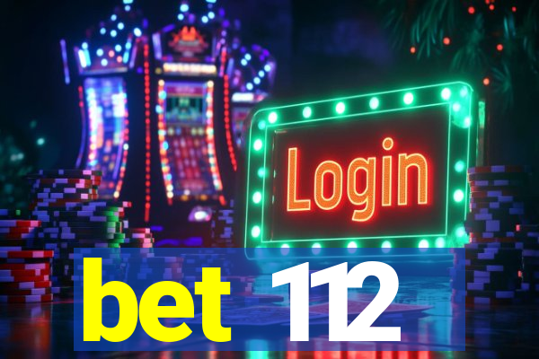 bet 112