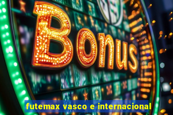 futemax vasco e internacional