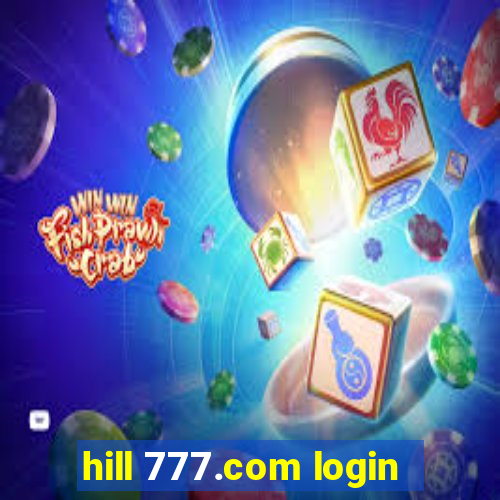 hill 777.com login