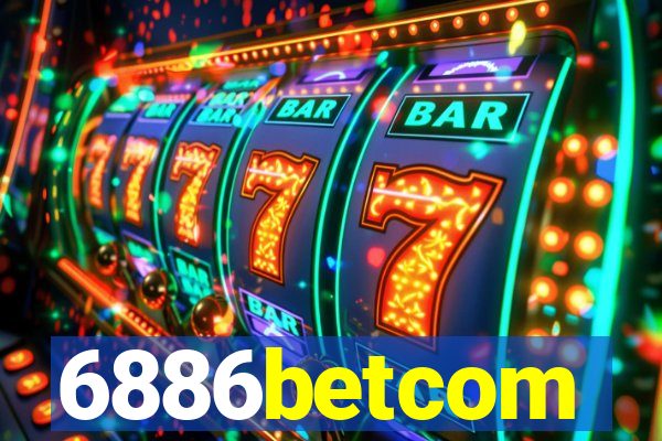 6886betcom