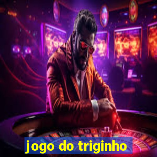 jogo do triginho