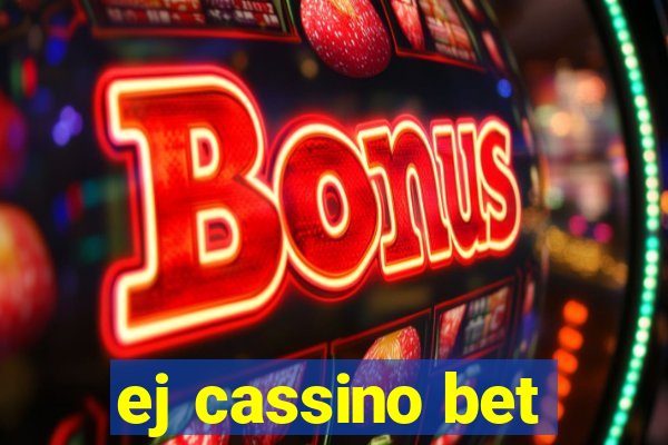 ej cassino bet