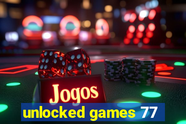 unlocked games 77