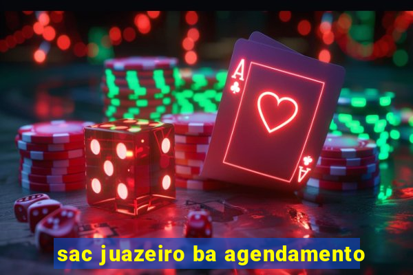 sac juazeiro ba agendamento