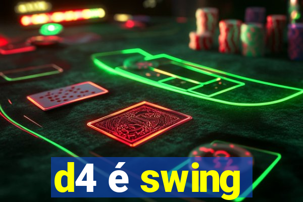 d4 é swing