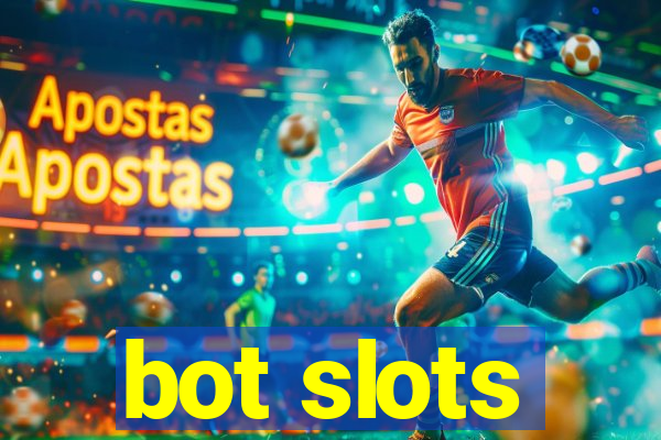 bot slots