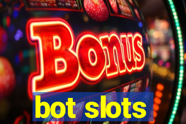 bot slots