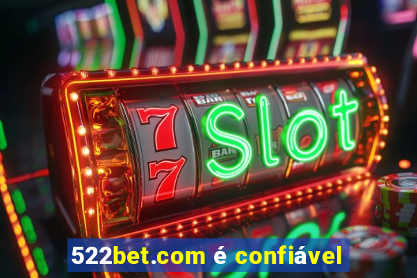 522bet.com é confiável