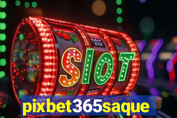 pixbet365saque